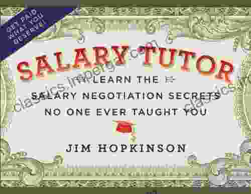 Salary Tutor: Learn The Salary Negotiation Secrets No One Ever Taught You