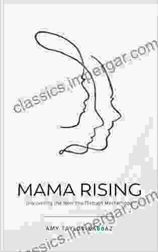 Mama Rising: Discovering The New You Through Motherhood