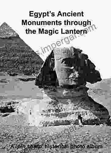 Egypt S Ancient Monuments Through The Magic Lantern: A Pin Sharp Historical Photo Album