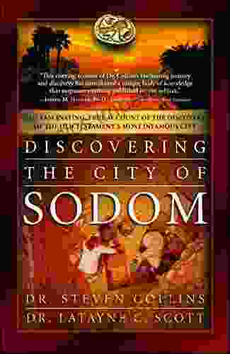 Discovering The City Of Sodom: The Fascinating True Account Of The Discovery Of The Old Testament S Most Infamous City