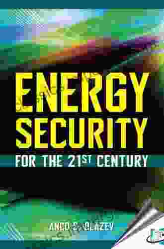 Energy Security For The 21st Century