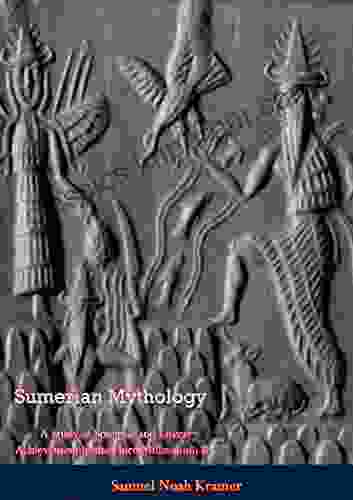 Sumerian Mythology: A Study Of Spiritual And Literary Achievement In The Third Millennium B C