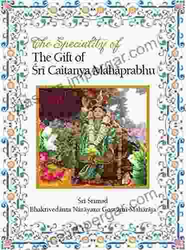 The Speciality Of The Gift Of Sri Caitanya Mahaprabhu