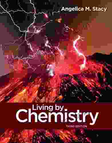 Living By Chemistry Angelica M Stacy