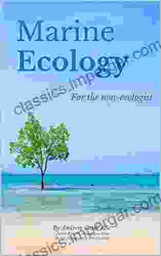 Marine Ecology For The Non Ecologist (Marine Life 3)