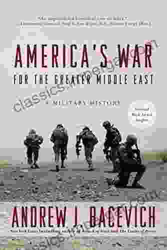 America S War For The Greater Middle East: A Military History