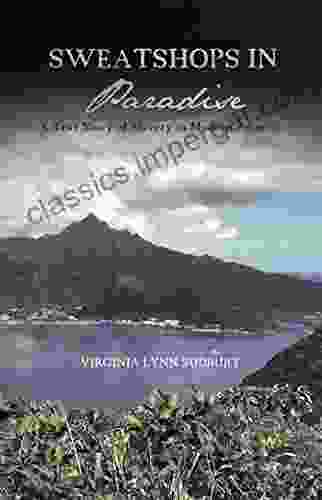 Sweatshops In Paradise: A True Story Of Slavery In Modern America
