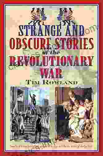 Strange And Obscure Stories Of The Revolutionary War