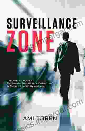 Surveillance Zone: The Hidden World Of Corporate Surveillance Detection Covert Special Operations