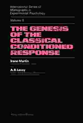 The Genesis Of The Classical Conditioned Response: International Of Monographs In Experimental Psychology (International Of Monographs In Experimental Psychology V 8)