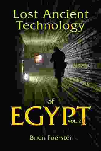 Lost Ancient Technology Of Egypt: Volume 2