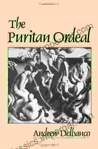 The Puritan Ordeal Andrew Delbanco