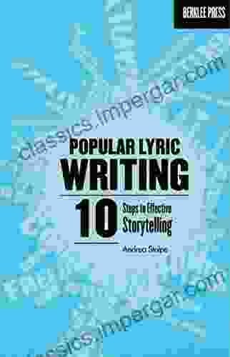 Popular Lyric Writing: 10 Steps To Effective Storytelling