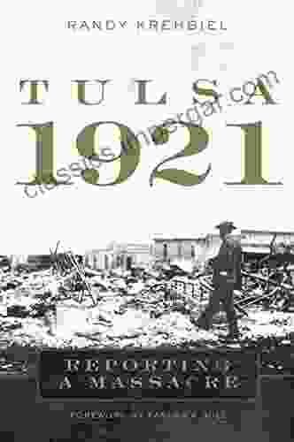 Tulsa 1921: Reporting A Massacre Randy Krehbiel