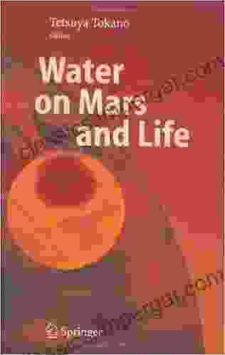 Water On Mars And Life (Advances In Astrobiology And Biogeophysics)