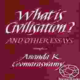 What Is Civilisation? Ananda K Coomaraswamy