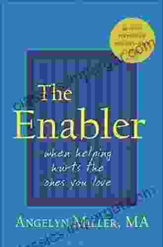 The Enabler: When Helping Hurts The Ones You Love