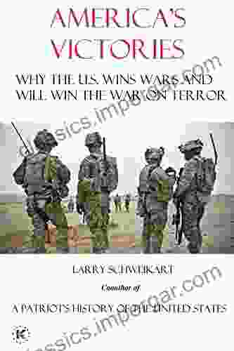 America S Victories: Why America Wins Wars And Why They Will Win The War On Terror