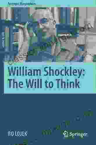 William Shockley: The Will To Think (Springer Biographies)