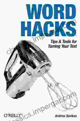 Word Hacks: Tips Tools For Taming Your Text