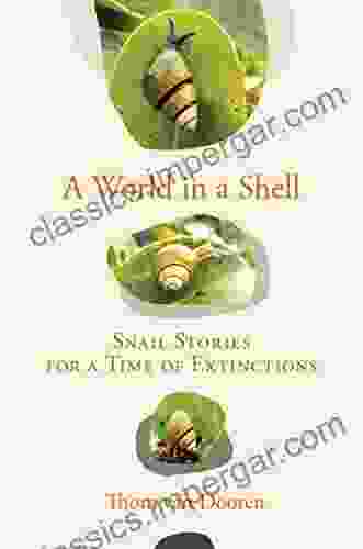 A World In A Shell: Snail Stories For A Time Of Extinctions