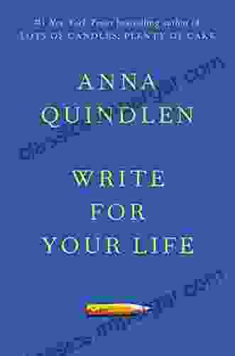 Write For Your Life Anna Quindlen