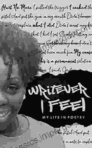 Writever I Feel: My Life In Poetry