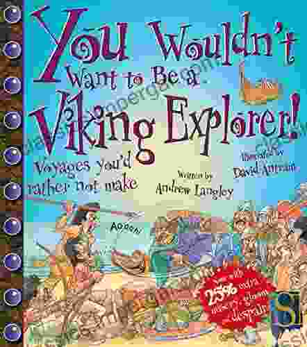 You Wouldn T Want To Be A Viking Explorer (You Wouldn T Want To Be)